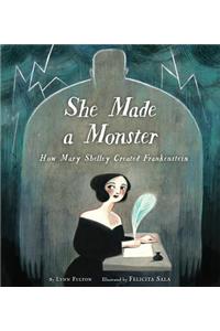 She Made a Monster: How Mary Shelley Created Frankenstein