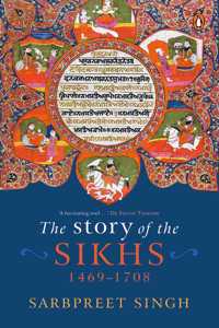 The Story of The Sikhs: 1469-1708