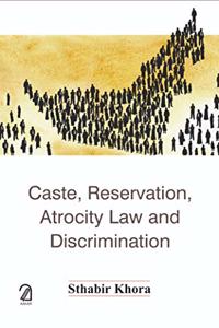 Caste, Reservation, Atrocity Law and Discrimination