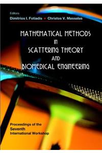 Mathematical Methods In Scattering Theory And Biomedical Engineering - Proceedings Of The Seventh International Workshop