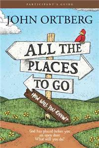 All the Places to Go . . . How Will You Know? Participant's Guide