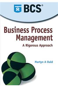 Business Process Management: A Rigorous Approach