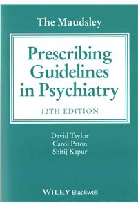 Maudsley Prescribing Guidelines in Psychiatry