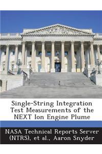 Single-String Integration Test Measurements of the Next Ion Engine Plume