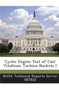 Cyclic Engine Test of Cast Vitallium Turbine Buckets I