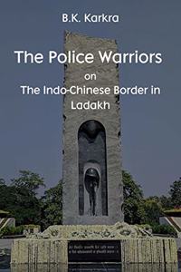 The Police Warriors on The Indo-Chinese Border in Ladakh