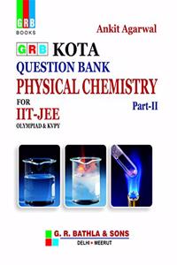 Grb Kota Question Bank Physical Chemistry Part - Ii For Jee - Examination 2020-21