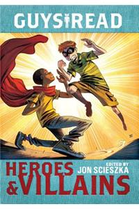 Guys Read: Heroes & Villains: Heroes & Villains