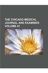 The Chicago Medical Journal and Examiner Volume 41