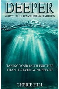 Deeper (Taking Your Faith Further Than It's Ever Gone Before)
