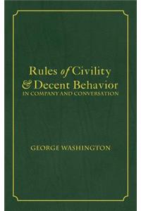 Rules of Civility & Decent Behavior In Company and Conversation