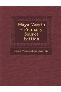 Maya Vaastu - Primary Source Edition