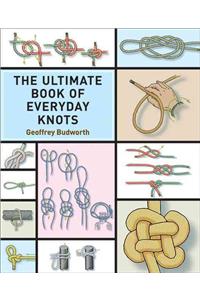 Ultimate Book of Everyday Knots