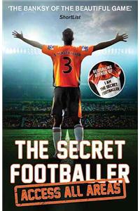 The Secret Footballer: Access All Areas