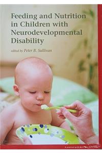 Feeding and Nutrition in Children with Neurodevelopmental Disability