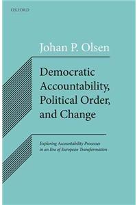 Democratic Accountability, Political Order, and Change