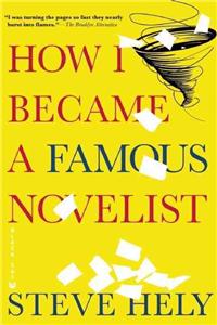 How I Became a Famous Novelist