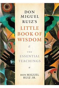 Don Miguel Ruiz's Little Book of Wisdom