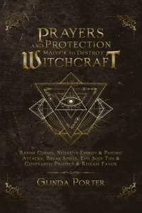 Prayers and Protection Magick to Destroy Witchcraft
