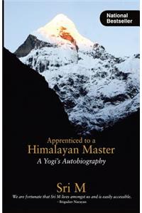 Apprenticed to a Himalayan Master