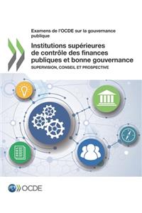 Examens de l'OCDE sur la gouvernance publique Institutions supérieures de contrôle des finances publiques et bonne gouvernance