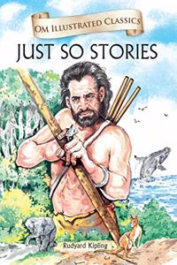 Just So Stories-Om Illustrated Classics