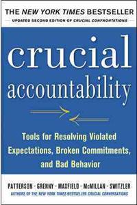 Crucial Accountability: Tools for Resolving Violated Expectations, Broken Commitments, and Bad Behavior, Second Edition