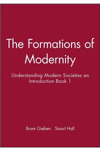 The Formations of Modernity: Understanding Modern Societies an Introduction Book 1