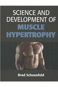 Science and Development of Muscle Hypertrophy