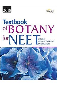 Wileys Textbook of Botany for NEET and other Medical Entrance Examinations, 2018ed