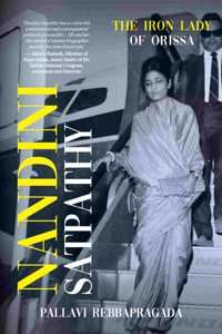 Nandini Satpathy: The Iron Lady of Orissa