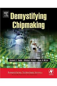 Demystifying Chipmaking