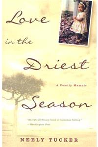 Love in the Driest Season: A Family Memoir