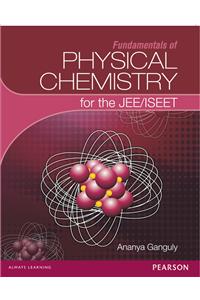 FUNDAMENTALS FOR PHYSICAL CHEMISTRY FOR ISEET/JEE
