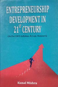 Entrepreneurship Development in 21st Century (As Per CBCS Syllabus , B.Com. Honours)
