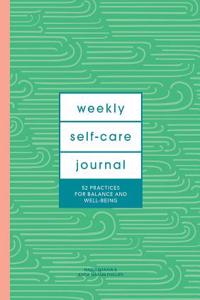 Weekly Self-Care Journal (Guided Journal)