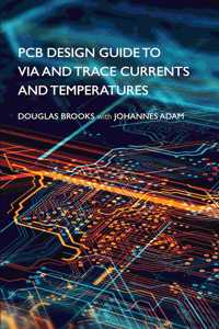 PCB Design Guide to Via and Trace Currents and Temperatures