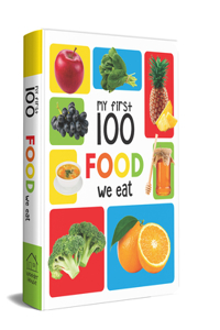 My First 100 Food We Eat My 100 Library Series