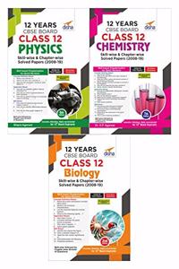 12 Years CBSE Board Class 12 Physics, Chemistry, Biology Skill-wise & Chapter-wise Solved Papers (2008 - 19) 2nd Edition