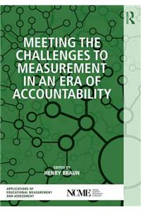 Meeting the Challenges to Measurement in an Era of Accountability