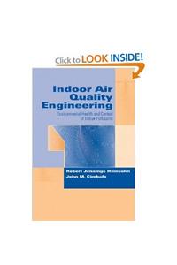 Indoor Air Quality Engineering: Environmental Health and Control of Indoor Pollutants
