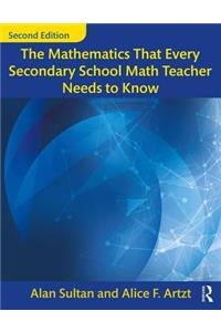 Mathematics That Every Secondary School Math Teacher Needs to Know