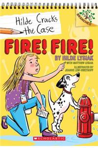 Fire! Fire!: A Branches Book (Hilde Cracks the Case #3)