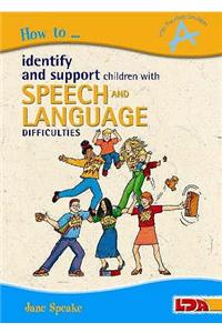 How to Identify and Support Children with Speech and Language Difficulties