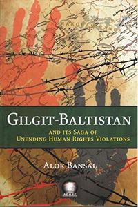 Gilgit- Baltistan and its Saga of Unending Human Rights Violations