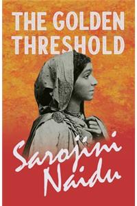 Golden Threshold: With a Chapter from 'Studies of Contemporary Poets' by Mary C. Sturgeon
