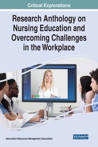 Research Anthology on Nursing Education and Overcoming Challenges in the Workplace