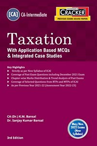 Taxmann's CRACKER for Taxation with Application Based MCQs & Integrated Case Studies - Covering Past Exam Questions (incl. RTPs & MTPs of ICAI) | CA Intermediate | May 2022 Exams | A.Y. 2022-23