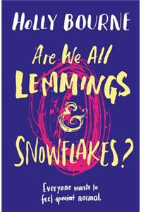 Are We All Lemmings & Snowflakes?