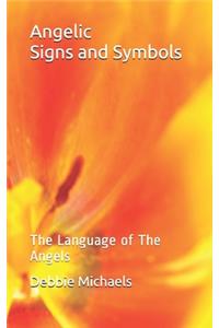 Angelic Signs and Symbols: The Language of The Angels